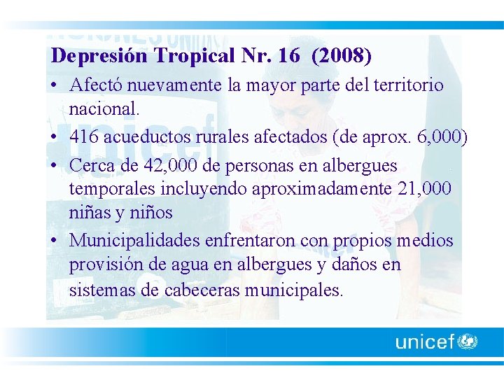 Depresión Tropical Nr. 16 (2008) • Afectó nuevamente la mayor parte del territorio nacional.