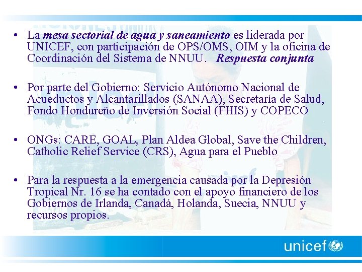  • La mesa sectorial de agua y saneamiento es liderada por UNICEF, con