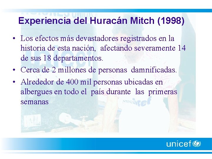 Experiencia del Huracán Mitch (1998) • Los efectos más devastadores registrados en la historia