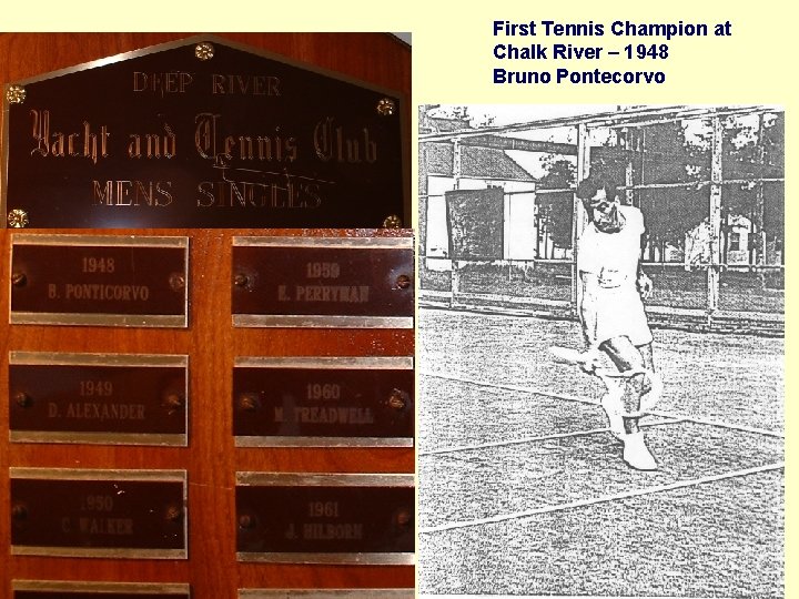 First Tennis Champion at Chalk River – 1948 Bruno Pontecorvo 