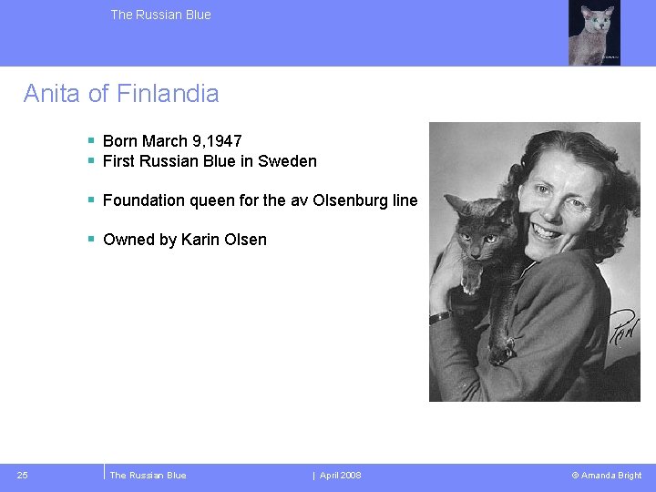 The Russian Blue Anita of Finlandia § Born March 9, 1947 § First Russian
