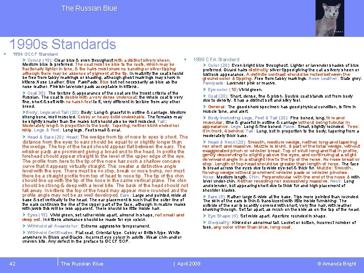 The Russian Blue § 1990 s Standards 1994 GCCF Standard § Ø Colour (15):