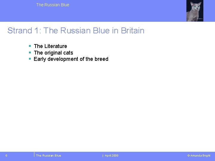 The Russian Blue Strand 1: The Russian Blue in Britain § The Literature §