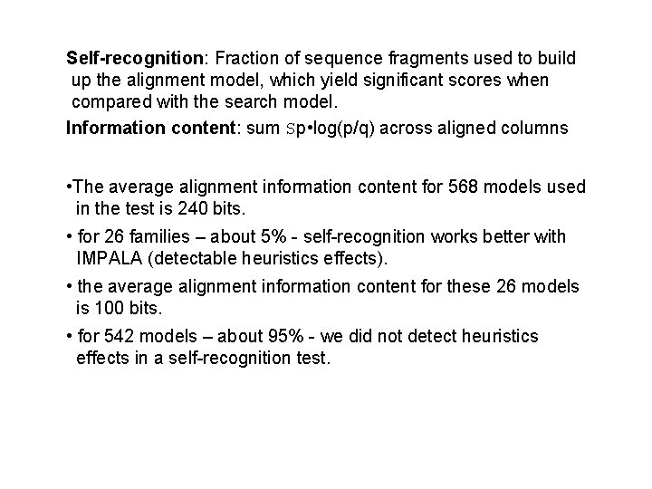 Self-recognition: Fraction of sequence fragments used to build up the alignment model, which yield