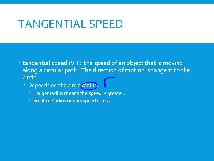 TANGENTIAL SPEED tangential speed (Vt) : the speed of an object that is moving