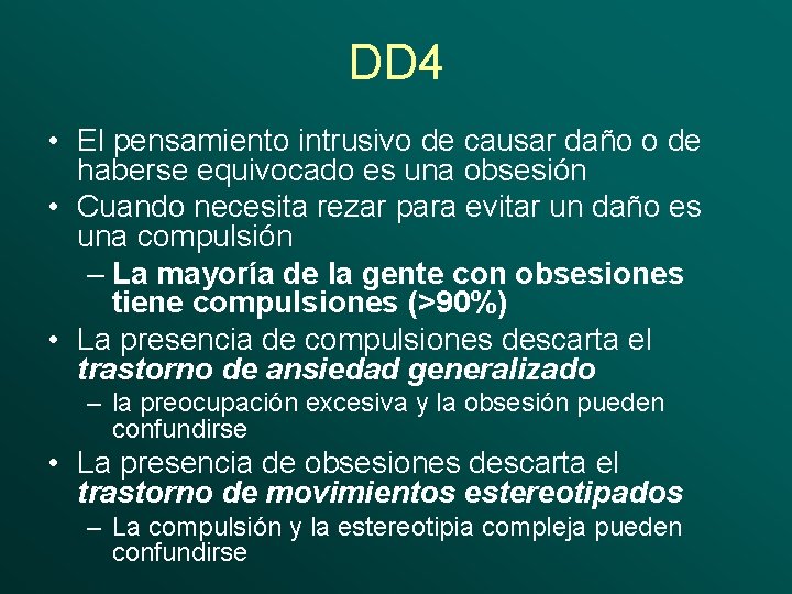 DD 4 • El pensamiento intrusivo de causar daño o de haberse equivocado es