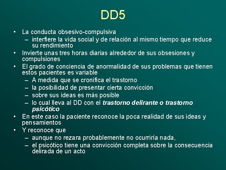 DD 5 • La conducta obsesivo-compulsiva – interfiere la vida social y de relación