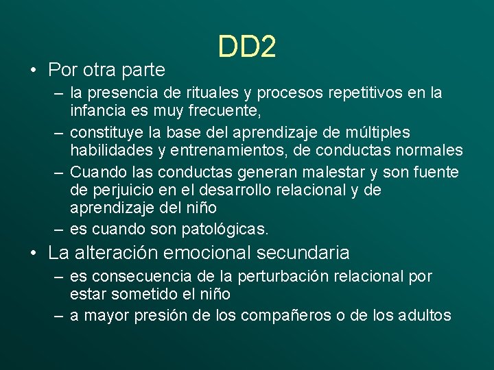  • Por otra parte DD 2 – la presencia de rituales y procesos