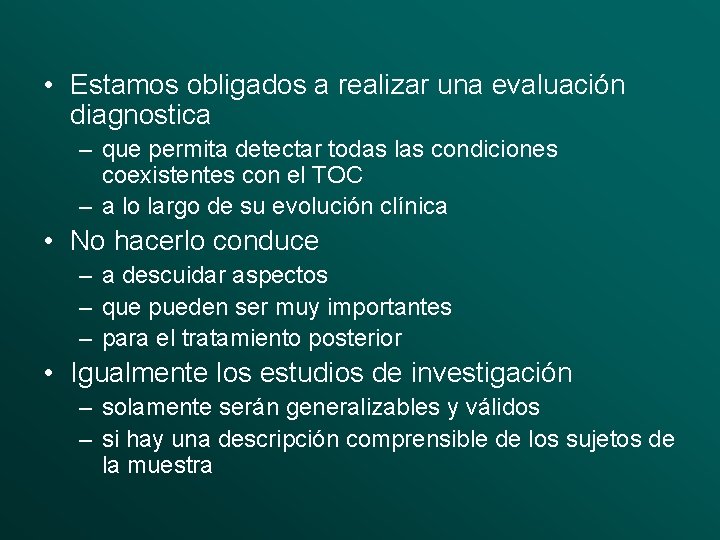  • Estamos obligados a realizar una evaluación diagnostica – que permita detectar todas