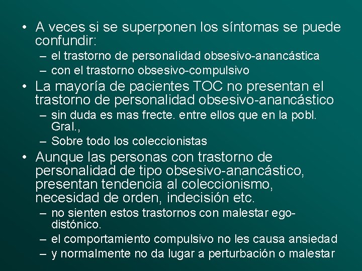  • A veces si se superponen los síntomas se puede confundir: – el