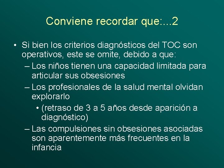 Conviene recordar que: . . . 2 • Si bien los criterios diagnósticos del