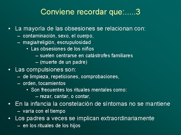 Conviene recordar que: . . . 3 • La mayoría de las obsesiones se