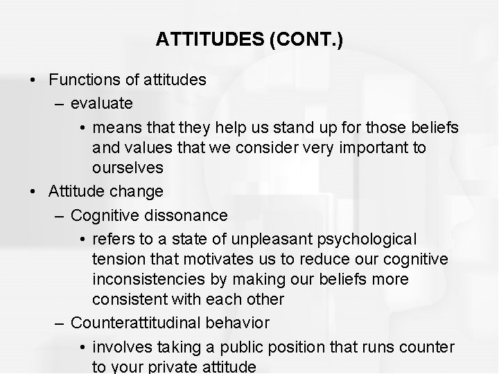 ATTITUDES (CONT. ) • Functions of attitudes – evaluate • means that they help