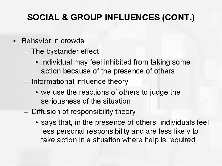 SOCIAL & GROUP INFLUENCES (CONT. ) • Behavior in crowds – The bystander effect