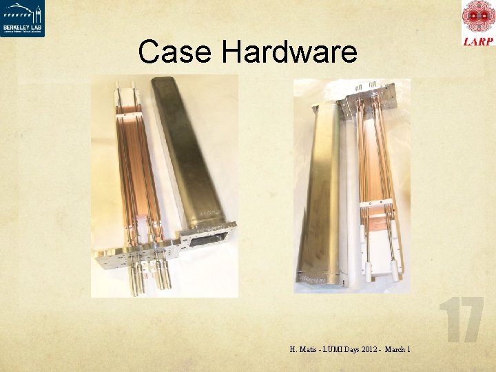 Case Hardware H. Matis - LUMI Days 2012 - March 1 