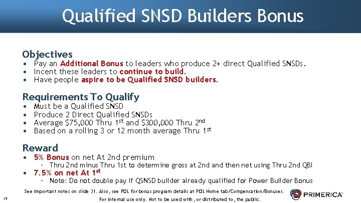 Qualified SNSD Builders Bonus Objectives • Pay an Additional Bonus to leaders who produce