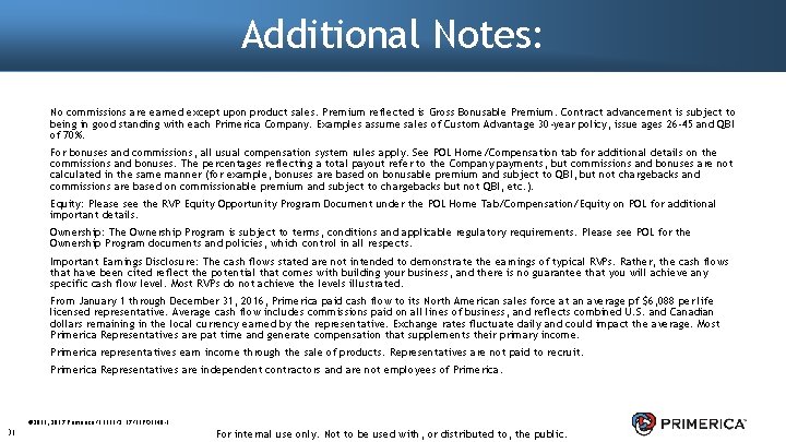 Additional Notes: No commissions are earned except upon product sales. Premium reflected is Gross