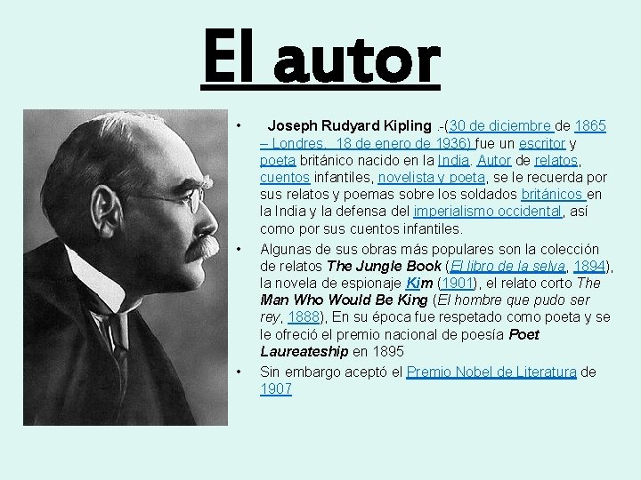 El autor • • • Joseph Rudyard Kipling. -(30 de diciembre de 1865 –