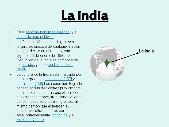 La india • • • Es el séptimo país más extenso, y el segundo