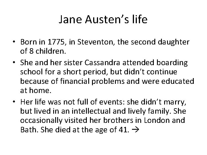 Jane Austen’s life • Born in 1775, in Steventon, the second daughter of 8