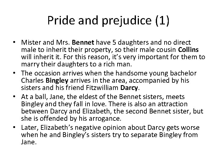 Pride and prejudice (1) • Mister and Mrs. Bennet have 5 daughters and no