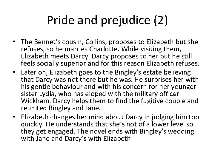 Pride and prejudice (2) • The Bennet’s cousin, Collins, proposes to Elizabeth but she