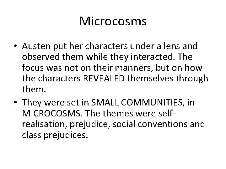 Microcosms • Austen put her characters under a lens and observed them while they