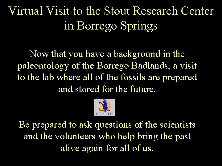 Virtual Visit to the Stout Research Center in Borrego Springs • You have now