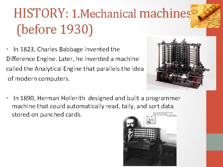 HISTORY: 1. Mechanical machines (before 1930) • In 1823, Charles Babbage invented the Difference