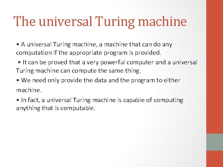 The universal Turing machine • A universal Turing machine, a machine that can do The universal Turing machine • A universal Turing machine, a machine that can do