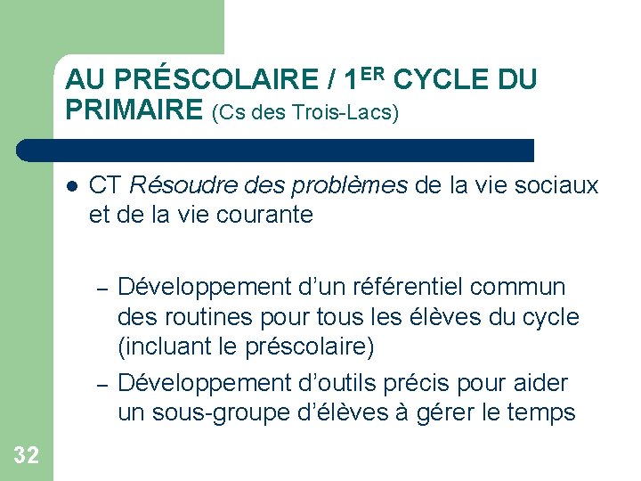 AU PRÉSCOLAIRE / 1 ER CYCLE DU PRIMAIRE (Cs des Trois-Lacs) l CT Résoudre