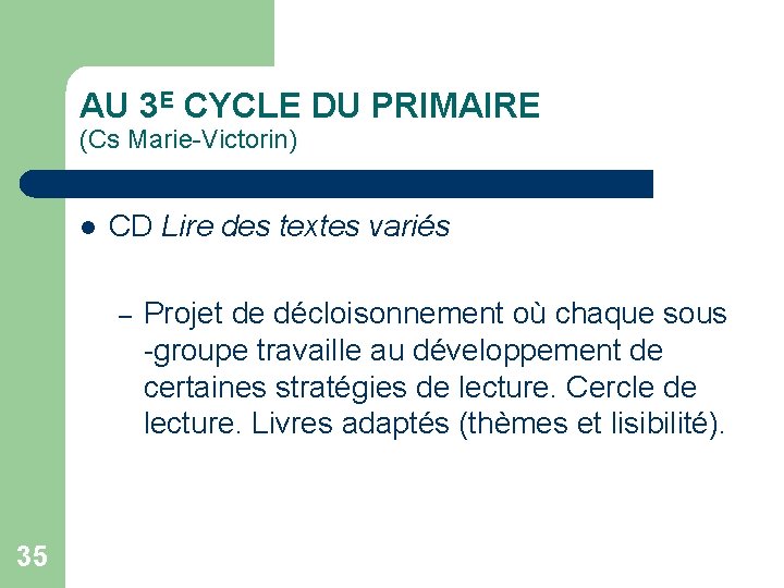 AU 3 E CYCLE DU PRIMAIRE (Cs Marie-Victorin) l CD Lire des textes variés