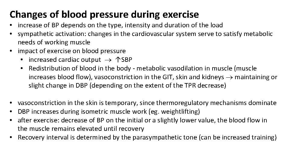 Changes of blood pressure during exercise • increase of BP depends on the type,