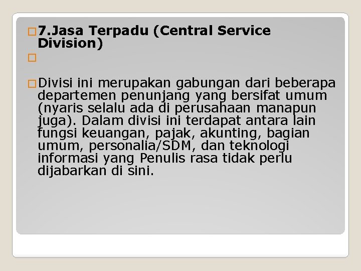 � 7. Jasa Terpadu (Central Service Division) � �Divisi ini merupakan gabungan dari beberapa