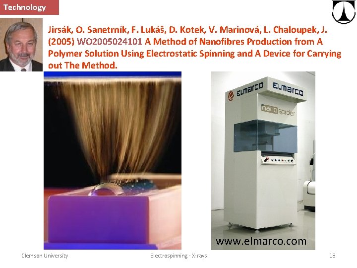 Technology Jirsák, O. Sanetrník, F. Lukáš, D. Kotek, V. Marinová, L. Chaloupek, J. (2005)