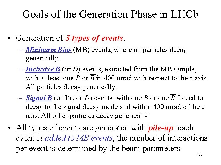 Goals of the Generation Phase in LHCb • Generation of 3 types of events: