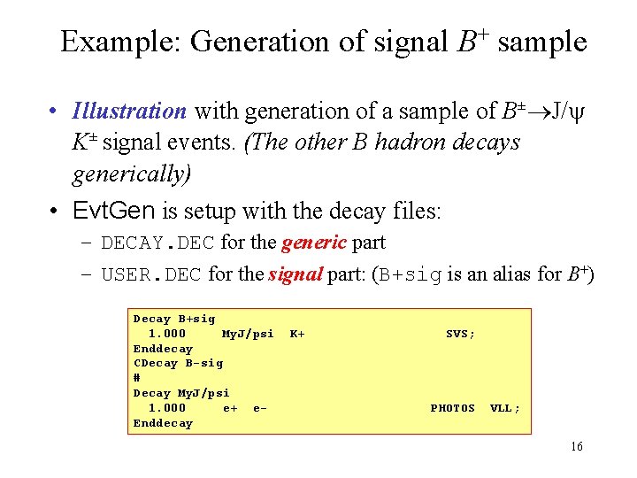 Example: Generation of signal B+ sample • Illustration with generation of a sample of