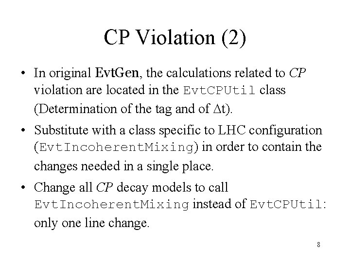 CP Violation (2) • In original Evt. Gen, the calculations related to CP violation