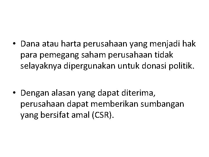  • Dana atau harta perusahaan yang menjadi hak para pemegang saham perusahaan tidak