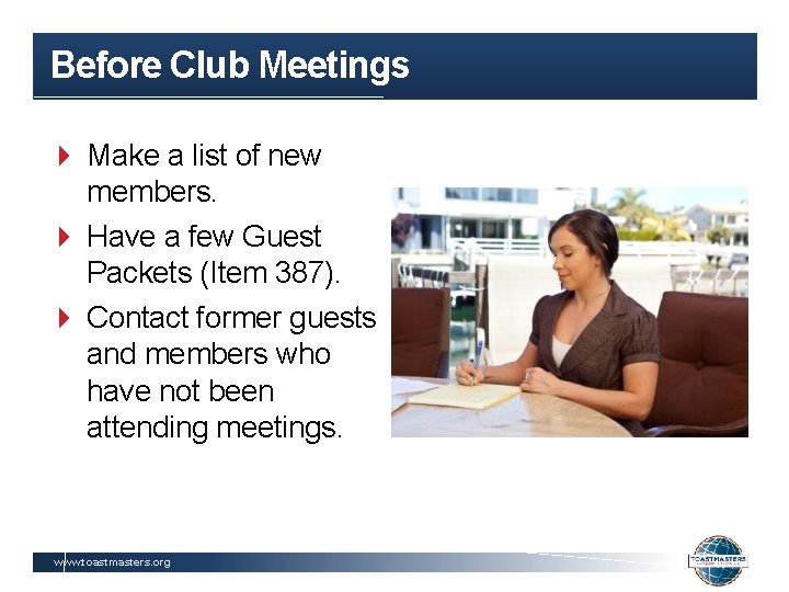 Before Club Meetings Make a list of new members. Have a few Guest Packets