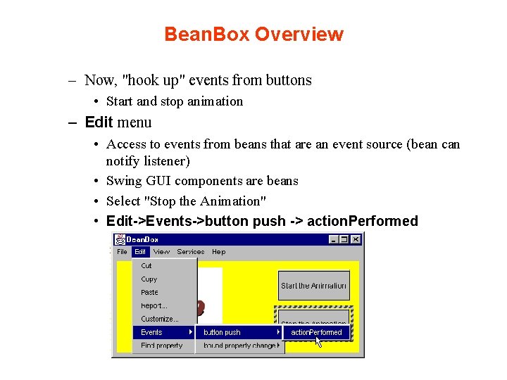 Bean. Box Overview – Now, "hook up" events from buttons • Start and stop