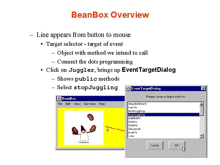 Bean. Box Overview – Line appears from button to mouse • Target selector -