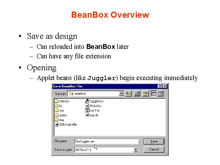 Bean. Box Overview • Save as design – Can reloaded into Bean. Box later Bean. Box Overview • Save as design – Can reloaded into Bean. Box later