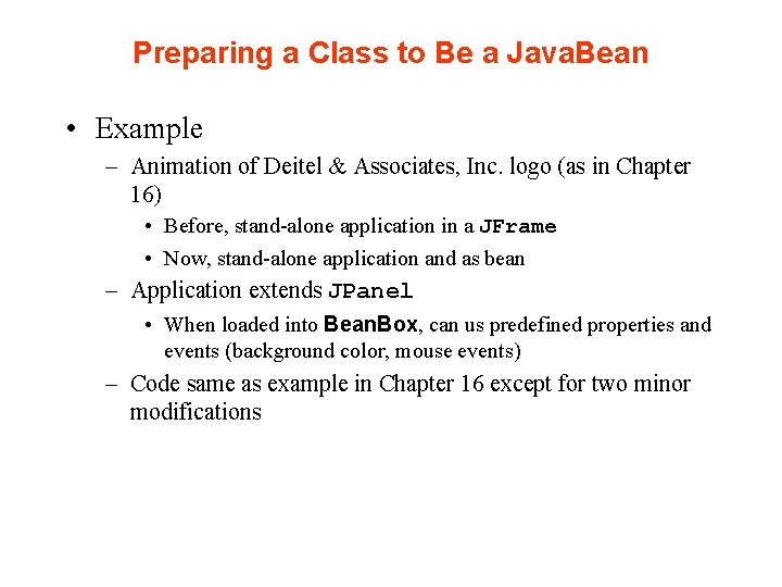 Preparing a Class to Be a Java. Bean • Example – Animation of Deitel