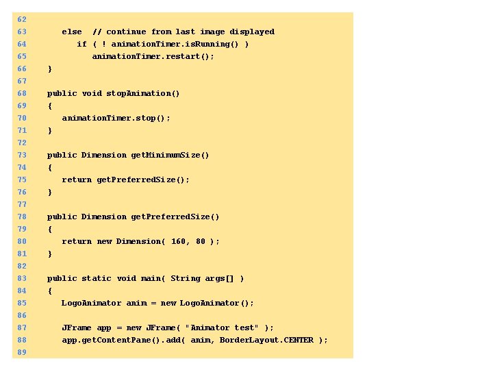 62 63 else 64 if ( ! animation. Timer. is. Running() ) 65 66 62 63 else 64 if ( ! animation. Timer. is. Running() ) 65 66
