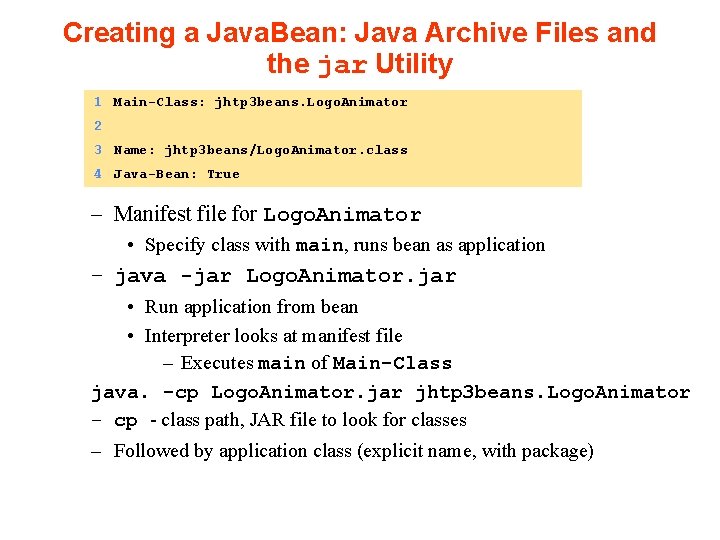 Creating a Java. Bean: Java Archive Files and the jar Utility 1 Main-Class: jhtp