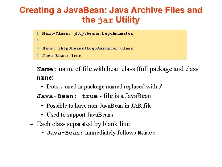 Creating a Java. Bean: Java Archive Files and the jar Utility 1 Main-Class: jhtp Creating a Java. Bean: Java Archive Files and the jar Utility 1 Main-Class: jhtp
