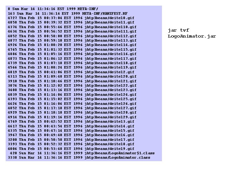 0 Sun Mar 14 11: 36: 16 EST 1999 META-INF/ 163 Sun Mar 14 0 Sun Mar 14 11: 36: 16 EST 1999 META-INF/ 163 Sun Mar 14