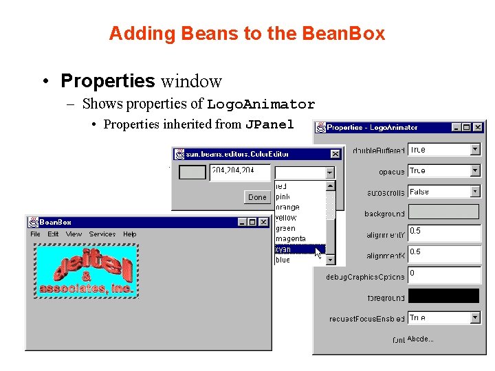 Adding Beans to the Bean. Box • Properties window – Shows properties of Logo.