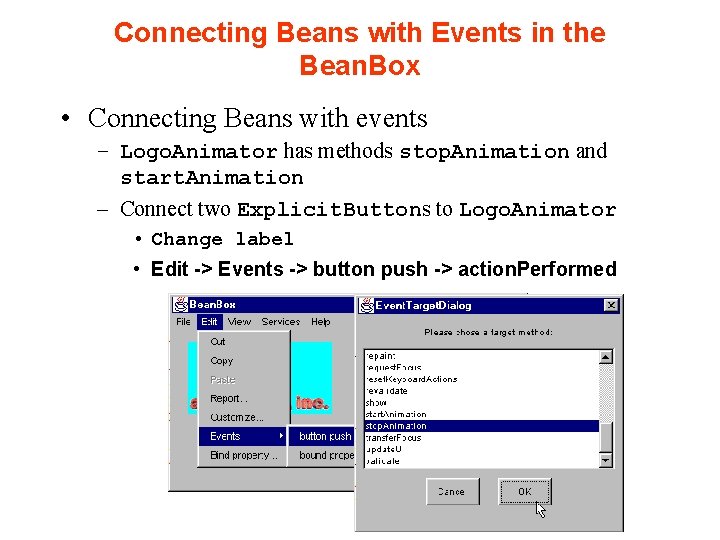 Connecting Beans with Events in the Bean. Box • Connecting Beans with events –